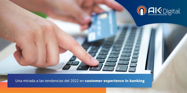 4 tendencias sobre customer experience in banking en 2022